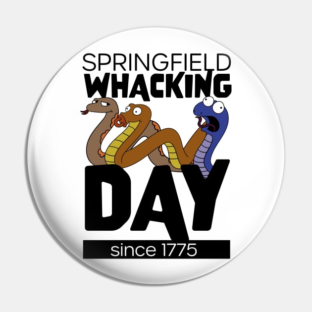 Springfield Whacking Day - Since 1775 Pin by Meta Cortex
