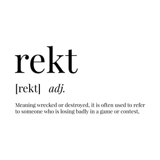 Rekt Definition T-Shirt