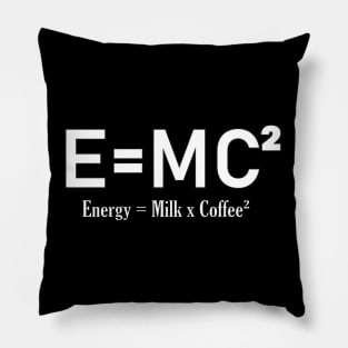 E=MC² Milk and Coffee design Pillow