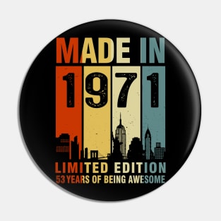 Made In 1971 53rd Birthday 53 Years Old Pin