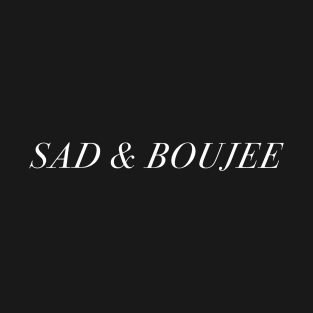 sad & boujee // T-Shirt