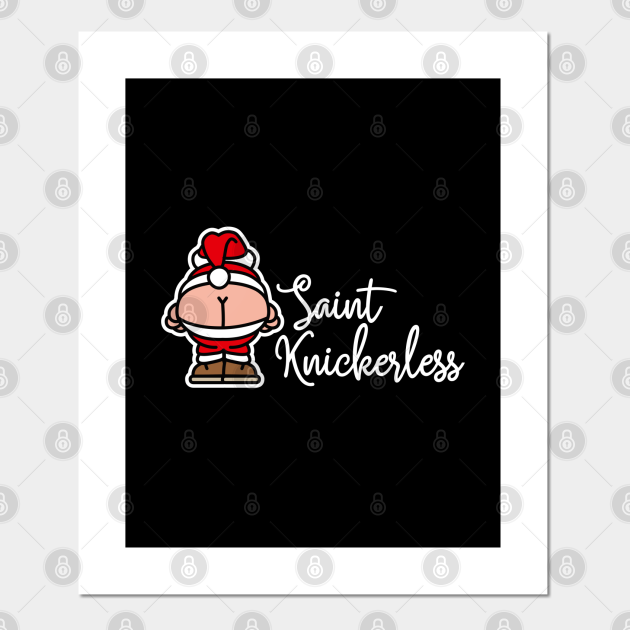 Knickerless funny mooning Santa Claus Christmas puns - Christmas Pun - Posters and Art Prints | TeePublic Knickerless funny mooning Santa Claus Christmas puns - Christmas Pun - Posters and Art Prints | TeePublic