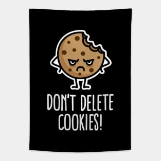 Don’t delete cookies funny computer nerd humor Tapestry