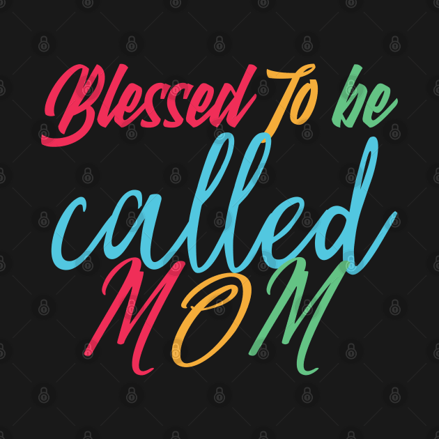 mom,blessed to be called mom by Design stars 5