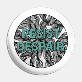 Resist Despair Zentangle Green Pin