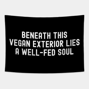 Beneath This Vegan Exterior Lies a Well-Fed Soul. Tapestry