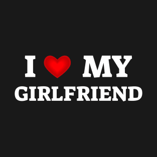 I Heart My Girlfriend, I Love My GF. T-Shirt