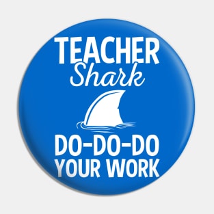 Teacher Shark Doo Doo Doo Your Homework Funny Gift Pin