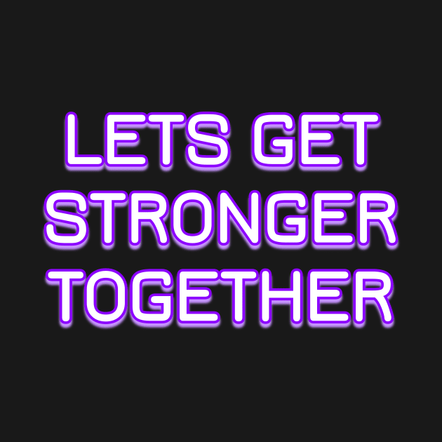 Lets Get Stronger Together v3 by Word and Saying