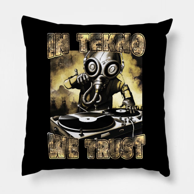 Rave In Tekno We Trust Pillow by T-Shirt Dealer