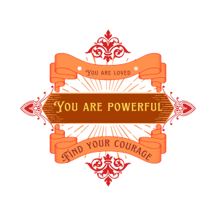 You are powerful T-Shirt