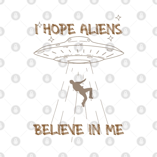 I Hope Aliens Believe In Me by dojranliev