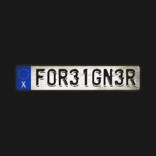 Foreigner Car license plates T-Shirt