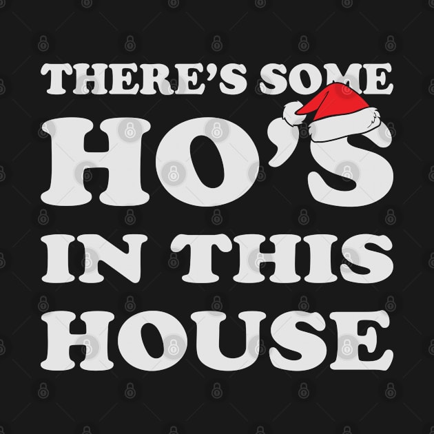 There's some ho's in this house by BadDesignCo