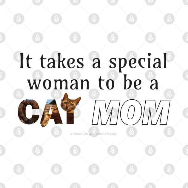 It takes a special woman to be a cat mom - Bengal cat oil painting word art by DawnDesignsWordArt