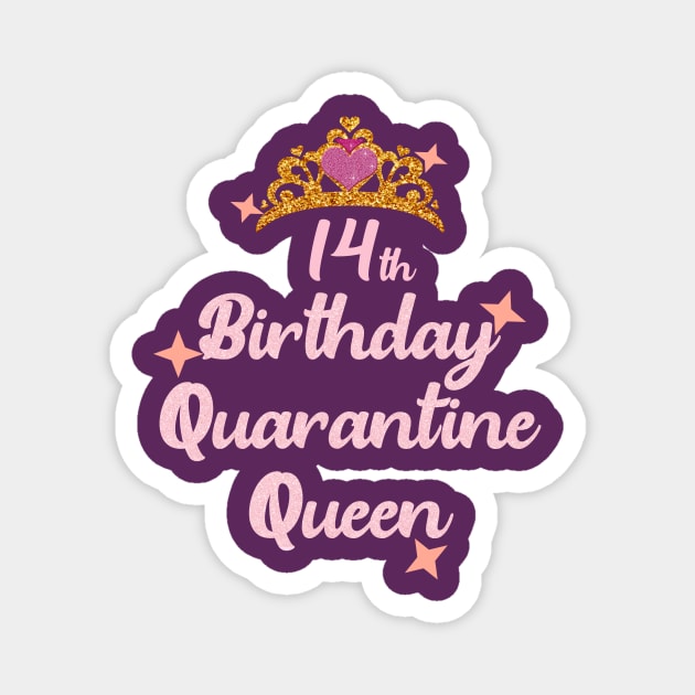 14th birthday quarantine queen 2020 birthday gift Magnet by DODG99