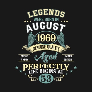 53rd Birthday Decoration Legends Were Born In August 1969 53 years old T-Shirt