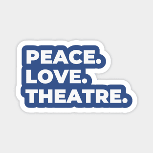 Peace Love Theatre Magnet