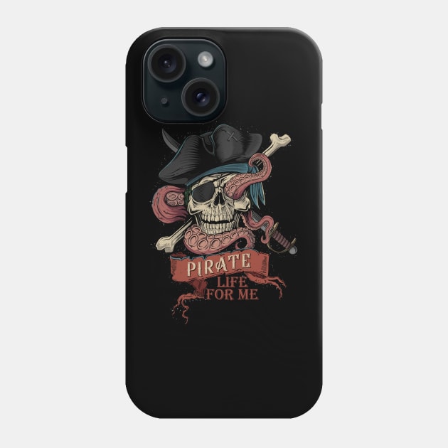 Pirate life for me Phone Case by jc007