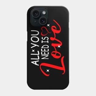 all you need is love Phone Case