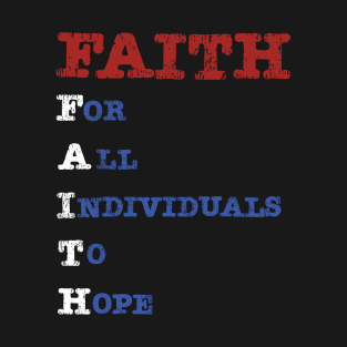 FAITH For All Individuals To Hope T-Shirt