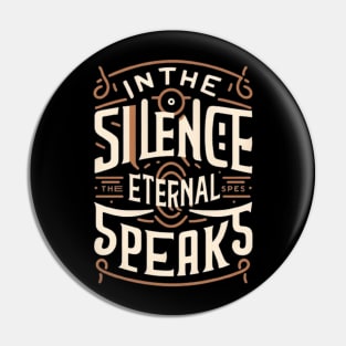 In the Silence, Eternal Speaks Pin