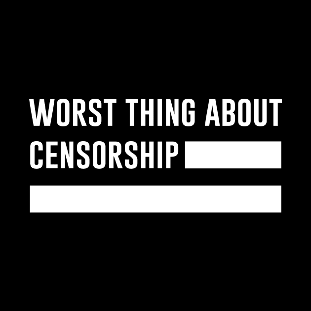 Worst thing about censorship by aniza