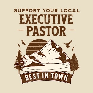 Executive Pastor - Retro Support Your Local On Light Design T-Shirt