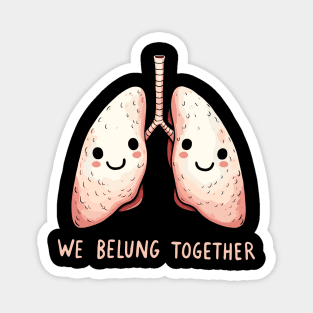 We belung together - We belong together Love Lung Magnet