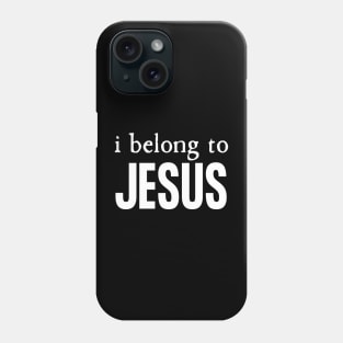 I Belong To Jesus Phone Case