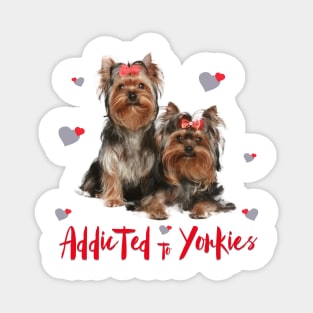 Addicted to Yorkies! Especially for Yorkshire Terrier Dog Lovers! Magnet