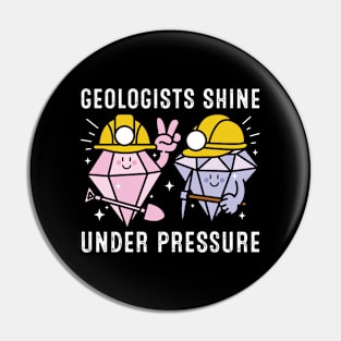 Geologists Shine Under Pressure Pin