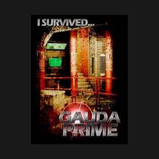 I Survived....   Gauda Prime T-Shirt