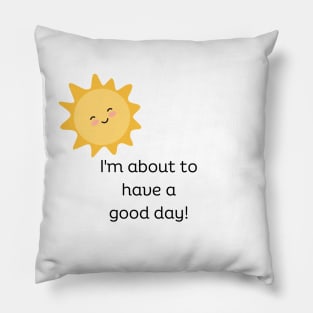 Good Day Pillow