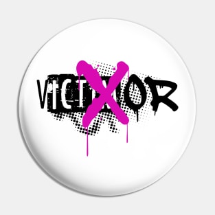 Not a Victim but a Victor Pin