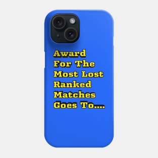 Losing Ranked Matches -Gamer Rage Phone Case