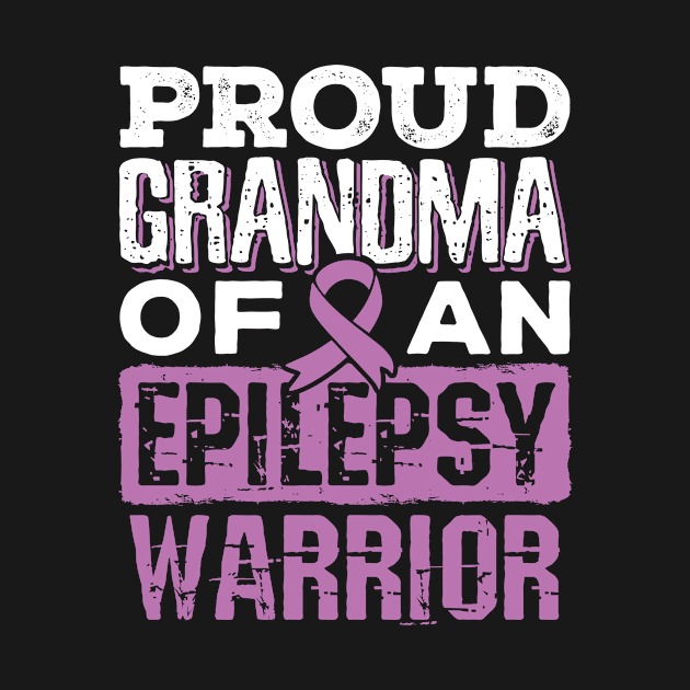 Epilepsy Awareness Shirt - Proud Grandma of Epilepsy Warrior by redbarron