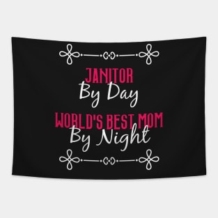 Janitor By Day Worlds Best Mom By Night T-Shirt Tapestry
