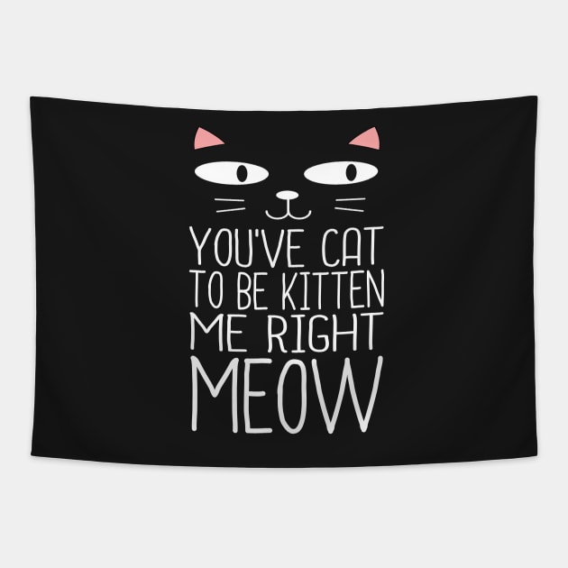 CAT TO BE KITTEN ME Tapestry by darklordpug