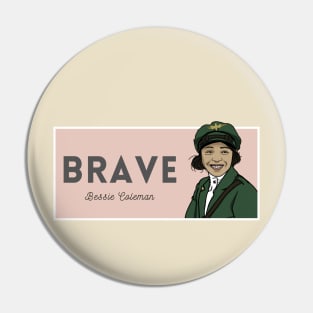 Historical Figures: Bessie Coleman: "Brave" Pin