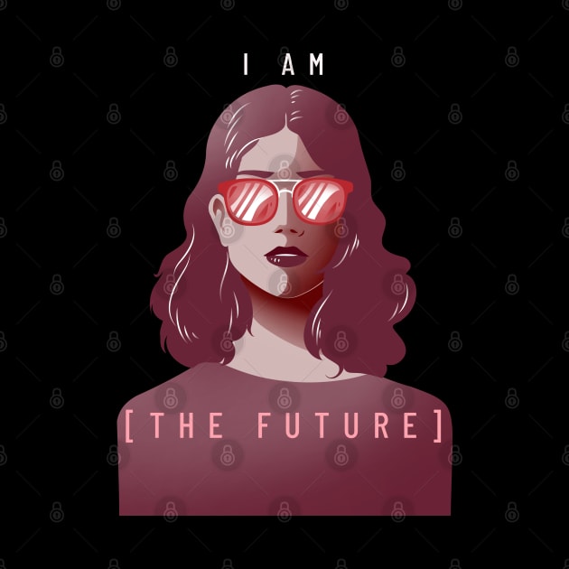 I Am the Future - Strong Woman by Batcat Apparel