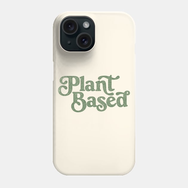 Plant Based / Vegan - Plant Based - Original Design Phone Case by DankFutura