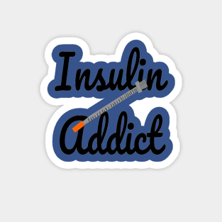 Insulin Addict - Type One Diabetes Magnet