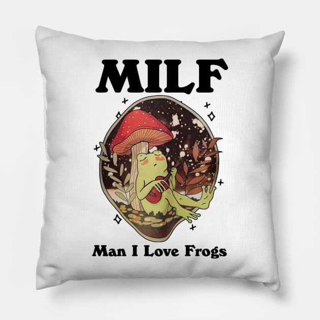 Milf Man I Love Frogs Pillow by bonsauba