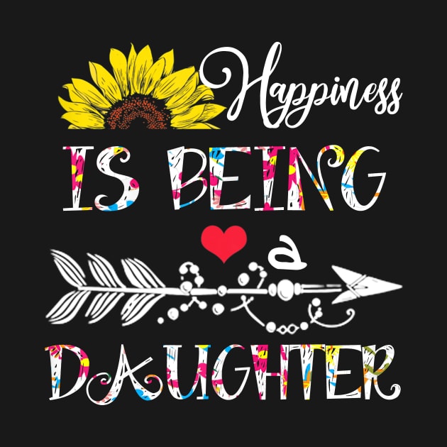 Happiness is being a daughter mothers day gift by DoorTees