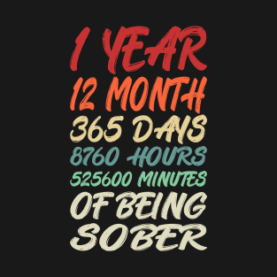 1 Year Of Being Sober Celebrating Clean Addiction Recovery T-Shirt