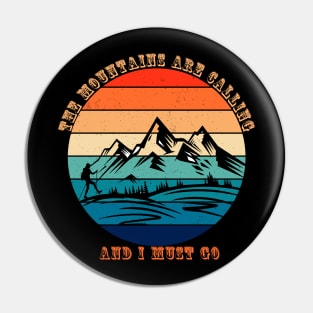 The Mountains Are Calling And I Must Go Pin