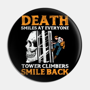 Death Smiles At Everyone Tower Climbers Smile Back Pin