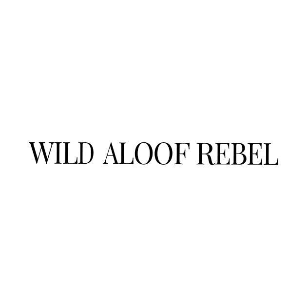 Wild Aloof Rebel by gatherandgrace