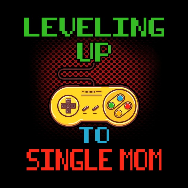 Promoted To Single Mom T-Shirt Unlocked Gamer Leveling Up by wcfrance4